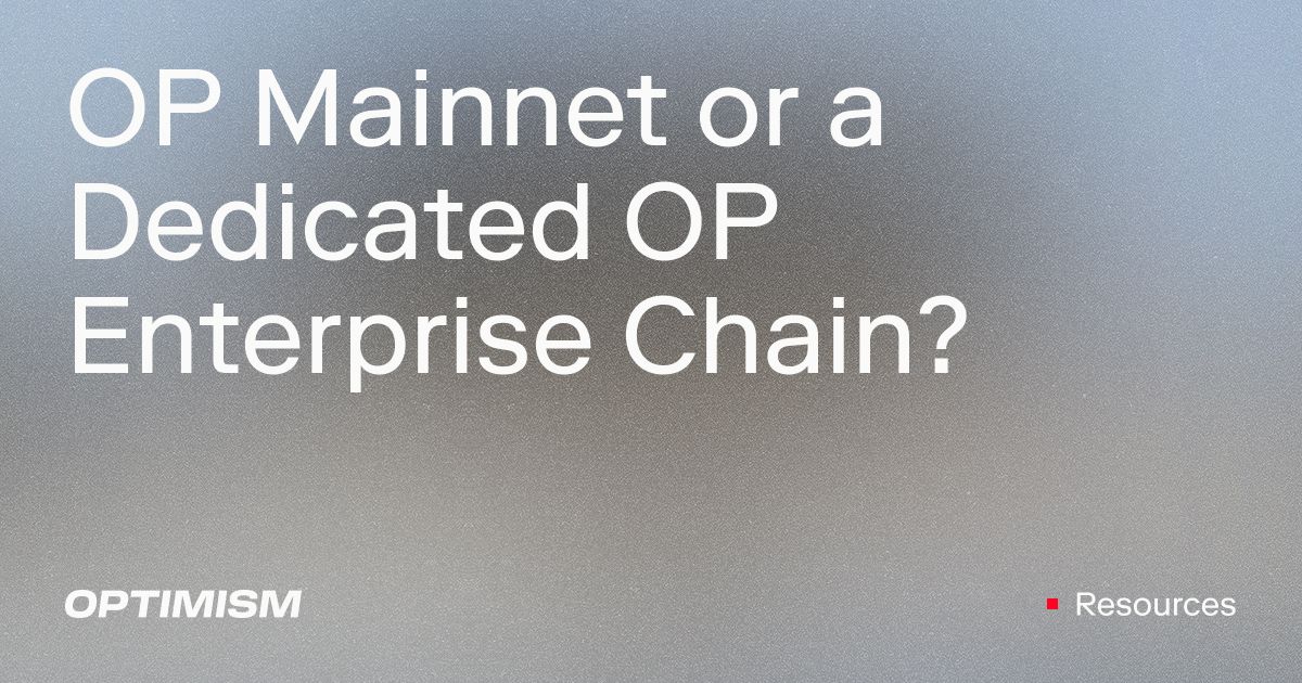 Сравнение инфраструктуры токенизированных активов: OP Mainnet и OP Enterprise — изображение Optimism.io